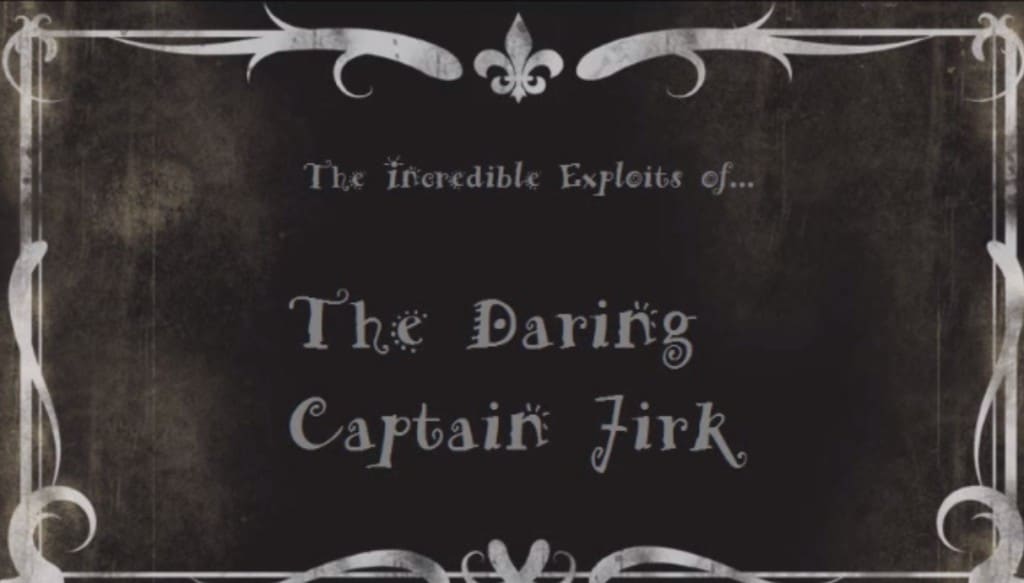 The Incredible Exploits of Captain Jirk