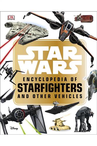 Star Wars Encyclopedia of Starfighters and Other Vehicles