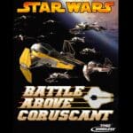Star Wars: Battle Above Coruscant 2005 - A Comprehensive Mobile Game Review