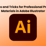 Tips and Tricks for Professional Print Materials in Adobe Illustrator