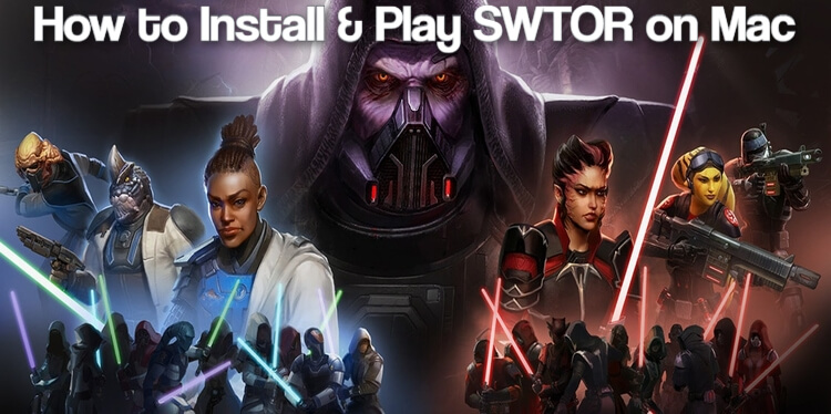 How to Install and Play SWTOR on Mac