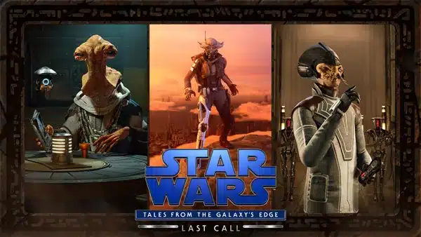 Star Wars: Tales from the Galaxy’s Edge – Last Call Released 3 Years Ago Today!