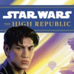 An In-Depth Review of The High Republic: Cataclysm by Lydia Kang – A Thrilling Star Wars Novel Packed with Action, Intrigue, and Jedi Mysteries