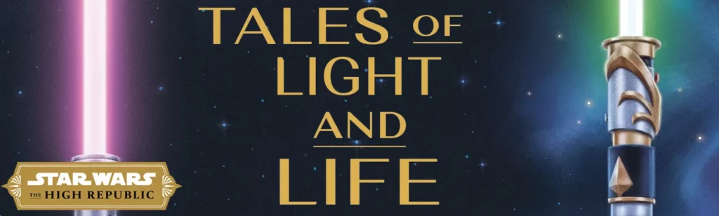 The High Republic: Tales of Light and Life – A Comprehensive Review