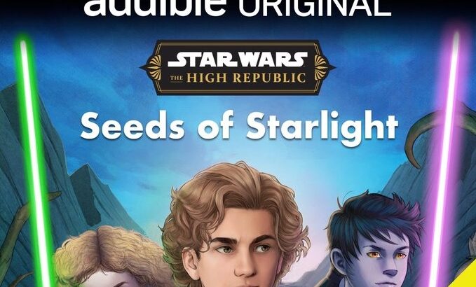 Seeds of Starlight: A New Chapter in the High Republic Saga – Get Ready for the Latest Audiobook Adventure!