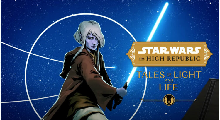 The High Republic: Tales of Light and Life