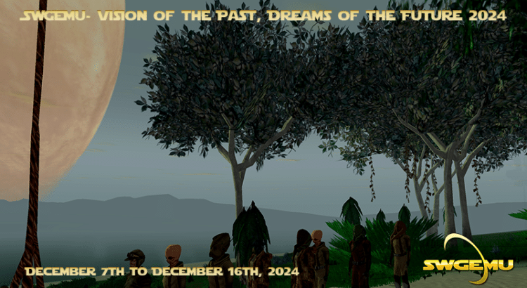 Visions of the Past, Dreams of the Future: A Galactic Celebration on SWGEmu