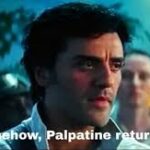 “Somehow, Palpatine Returned…”