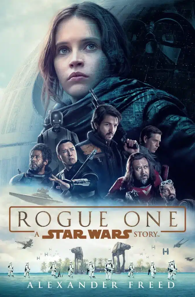 Rogue One: A Star Wars Story by Alexander Freed – A Galactic Journey of Heroism, Sacrifice, and Humor