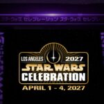 Star Wars Celebration 2027 heads to Los Angeles Convention Center from April 1–4, marking the 50th anniversary of A New Hope.
