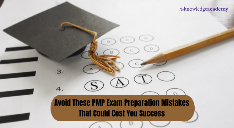 Avoid These PMP Exam Preparation Mistakes That Could Cost You Success
