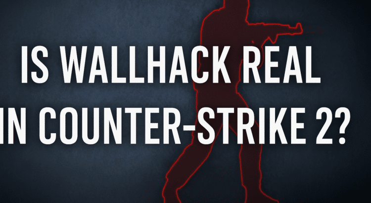 Is WallHack Real in Counter-Strike 2?”