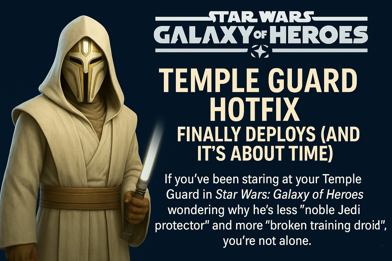 Star Wars Galaxy of Heroes Temple Guard Hotfix update graphic featuring a Temple Guard holding a lightsaber next to bold headline text.