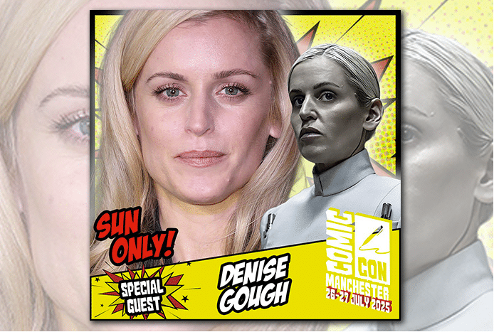 Denise Gough Is Heading to Manchester Comic Con – And Yes, the ISB Will Be Watching
