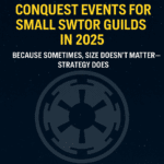 Banner image with yellow text reading "Conquest Events for Small SWTOR Guilds in 2025" over a starry background with a Galactic Republic symbol.