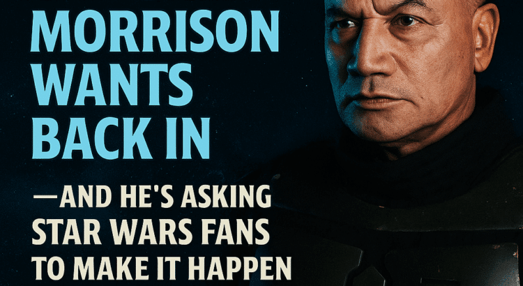 Temuera Morrison in armor with bold text urging Star Wars fans to support his return