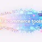 The Ultimate List of AI Video Creation Tools for Online Stores in 2025