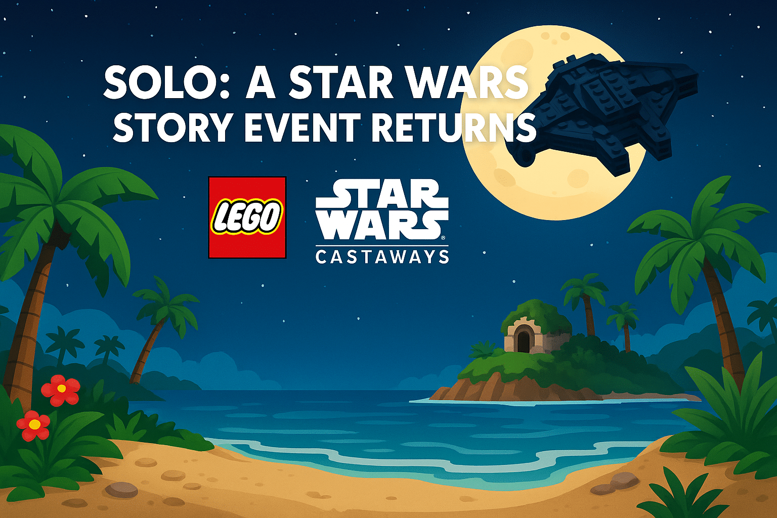 LEGO Star Wars: Castaways tropical island under the moonlight with a brick-built spaceship and event title text “Solo: A Star Wars Story Event Returns.”