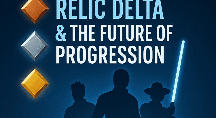 Star Wars Galaxy of Heroes Relic Delta design update graphic showcasing progression changes and developer insights.