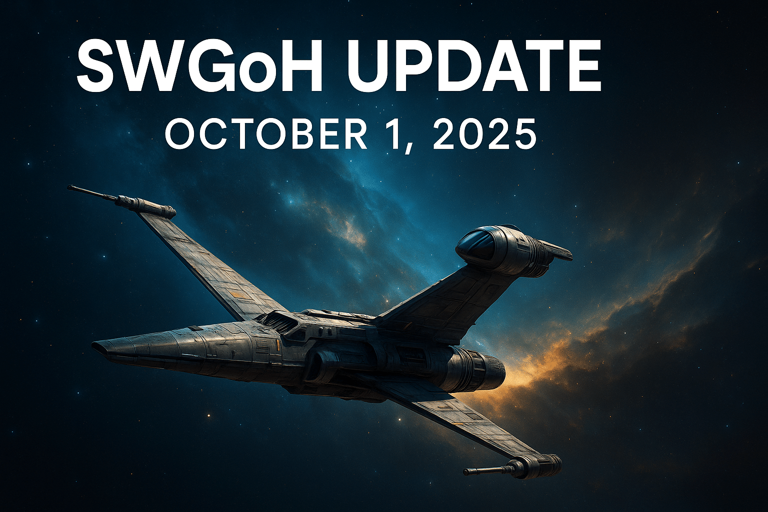 Futuristic starfighter flying through a glowing nebula with SWGoH Update October 1 2025 title