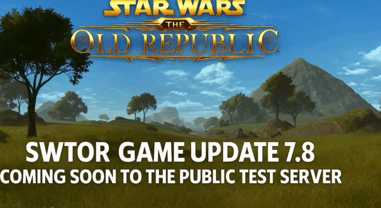 Star Wars The Old Republic Game Update 7.8 Public Test Server banner with Dantooine landscape and Jedi vs Sith silhouettes