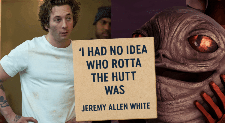 Side-by-side image of Jeremy Allen White and animated character Rotta the Hutt, with a beige quote card reading “I Had No Idea Who Rotta the Hutt Was – Jeremy Allen White.”