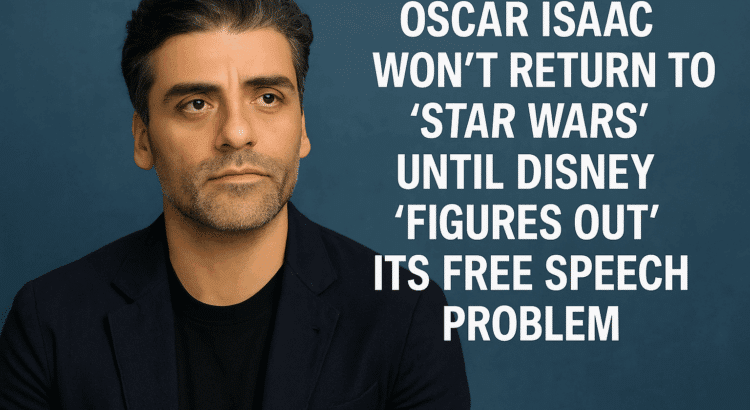 Oscar Isaac poses against a blue background with text about not returning to Star Wars until Disney resolves its free speech issue.
