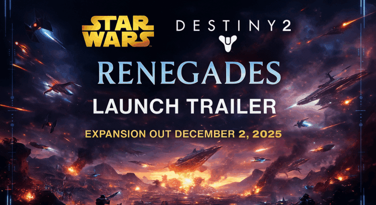 Epic Star Wars and Destiny 2 Renegades promotional image featuring logos, a massive sci-fi battlefield, explosions, ships, and armored soldiers with the text “Launch Trailer – Expansion Out December 2, 2025.”