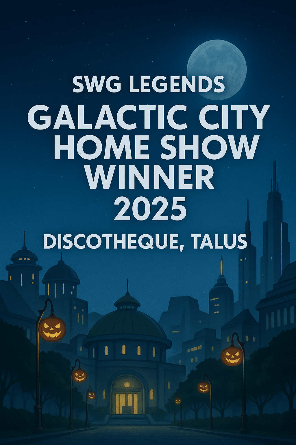 SWG Legends Galactic City Home Show 2025 banner featuring a spooky Talus cityscape with Harvest Festival decorations.