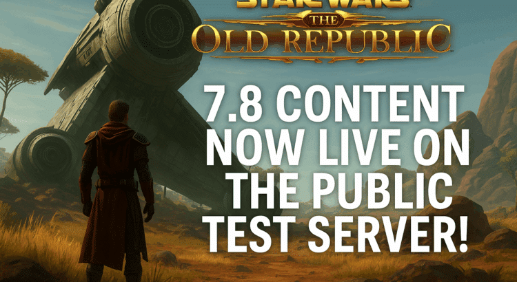 SWTOR 7.8 PTS Dynamic Encounters on Dantooine banner with a crashed starship, glowing biomes, and the title “SWTOR 7.8 PTS – Dynamic Encounters Arrive on Dantooine.”