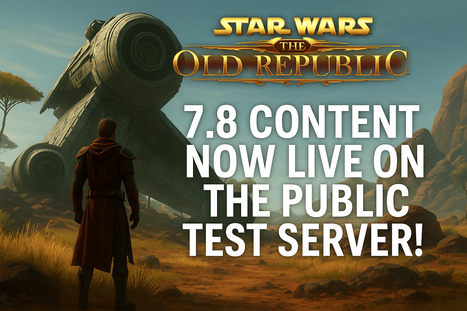 SWTOR 7.8 PTS Dynamic Encounters on Dantooine banner with a crashed starship, glowing biomes, and the title “SWTOR 7.8 PTS – Dynamic Encounters Arrive on Dantooine.”