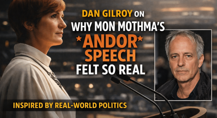 Mon Mothma delivers her Senate speech in Andor as writer Dan Gilroy explains the real-world political inspiration behind the scene.