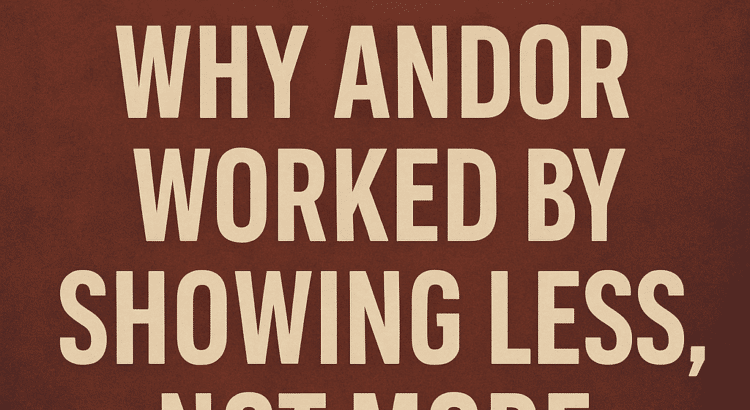 Andor Disney Plus series graphic highlighting minimalist storytelling approach