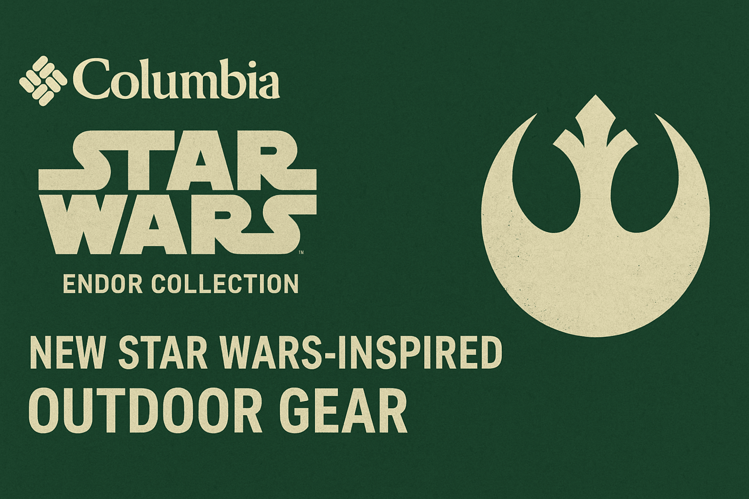 Banner featuring Columbia’s Endor Collection with Star Wars branding and Rebel Alliance symbol on a forest-green background.