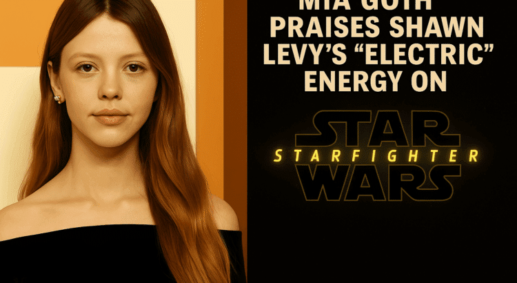 Promotional image featuring an illustrated Mia Goth on the left and the Star Wars: Starfighter logo on the right, with bold text reading “Mia Goth Praises Shawn Levy’s ‘Electric’ Energy on Star Wars: Starfighter.”