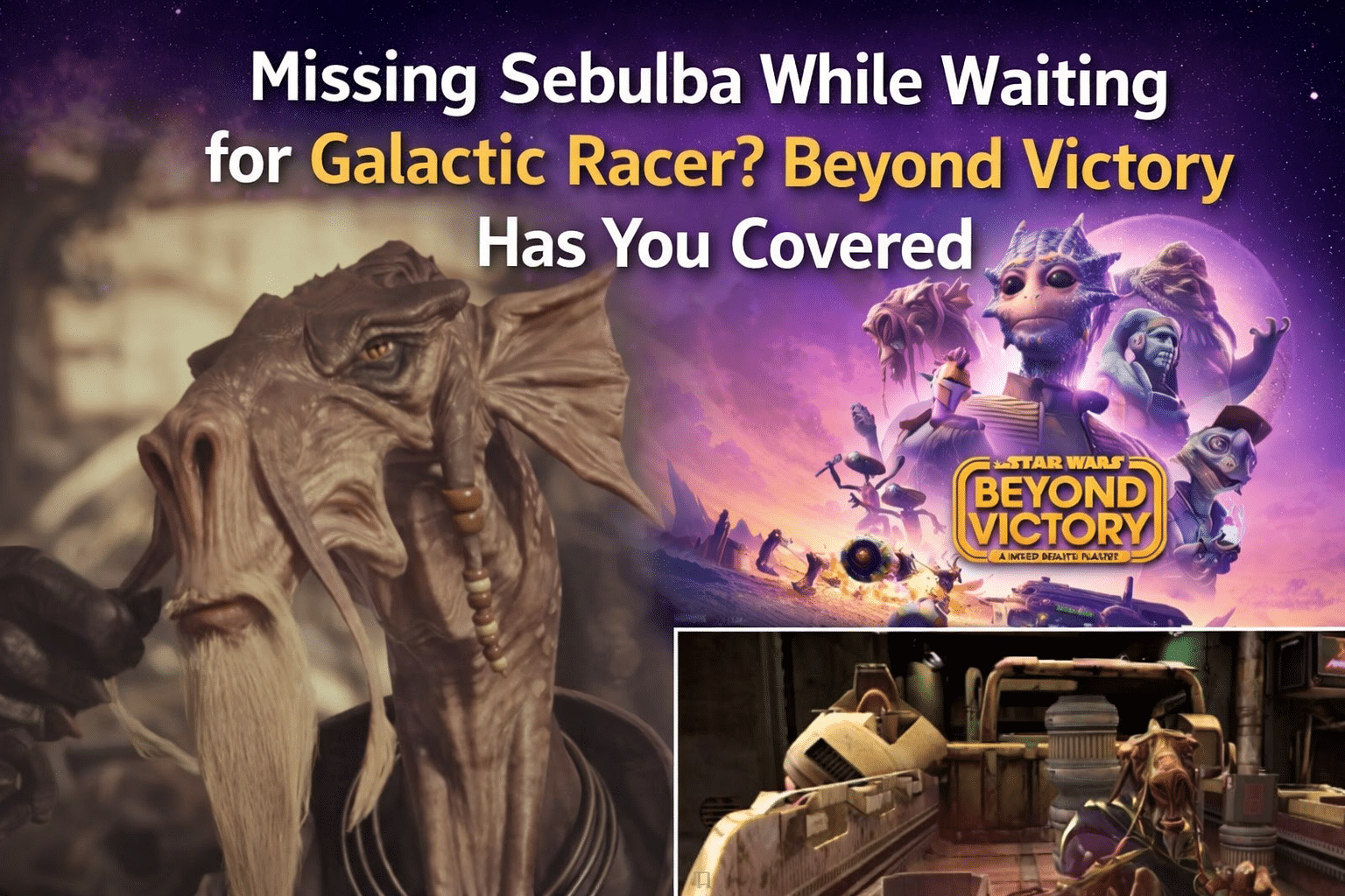 Sebulba featured in Star Wars Beyond Victory while fans wait for Galactic Racer