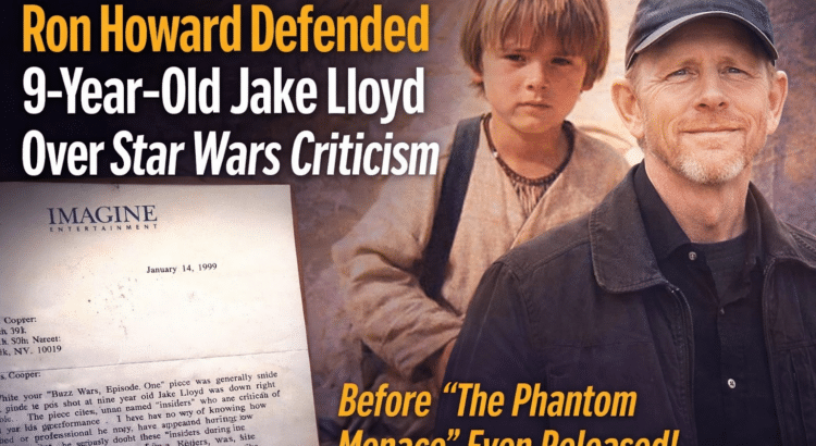 Ron Howard defending 9-year-old Jake Lloyd against early criticism of The Phantom Menace before the film’s release