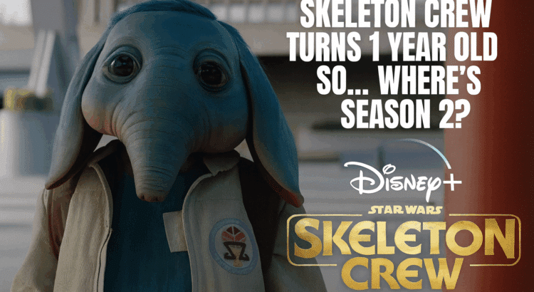 Promotional image featuring the blue alien character from Skeleton Crew standing outdoors, with bold white text reading “Skeleton Crew Turns 1 Year Old — So… Where’s Season 2?” along with the Disney+ and Star Wars Skeleton Crew logos.