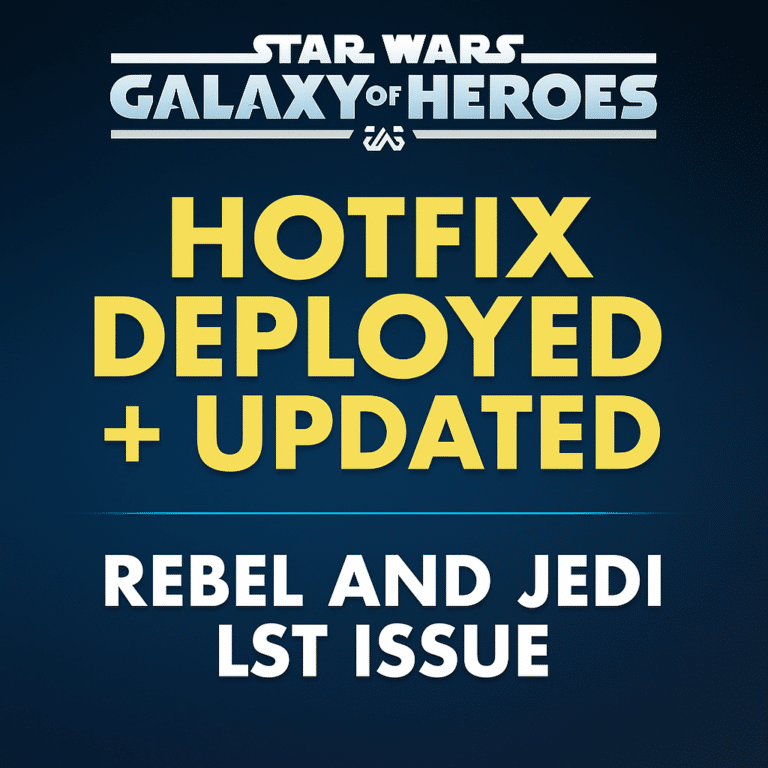 Star Wars: Galaxy of Heroes update graphic featuring the text “Hotfix Deployed + Updated – Rebel and Jedi LST Issue” on a blue cosmic background.