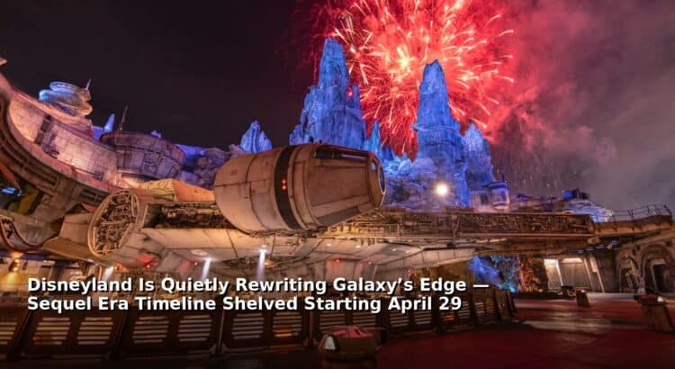 Millennium Falcon at Disneyland Galaxy’s Edge with headline about sequel era timeline being shelved April 29