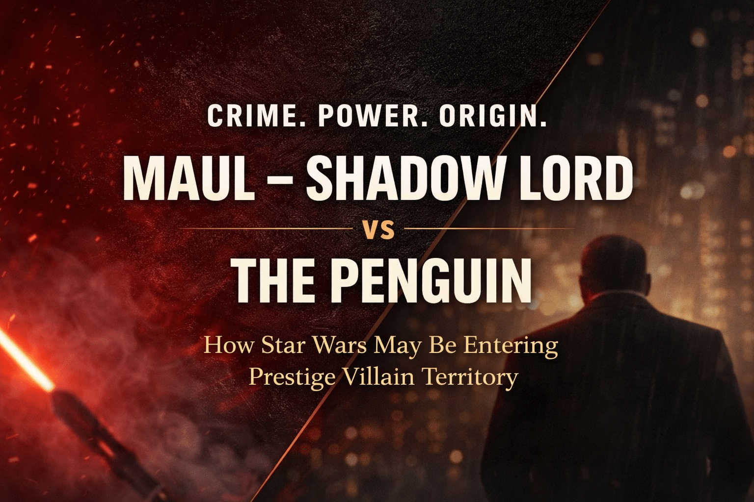 Maul Shadow Lord vs The Penguin: Why the Shows Share the Same Villain Blueprint