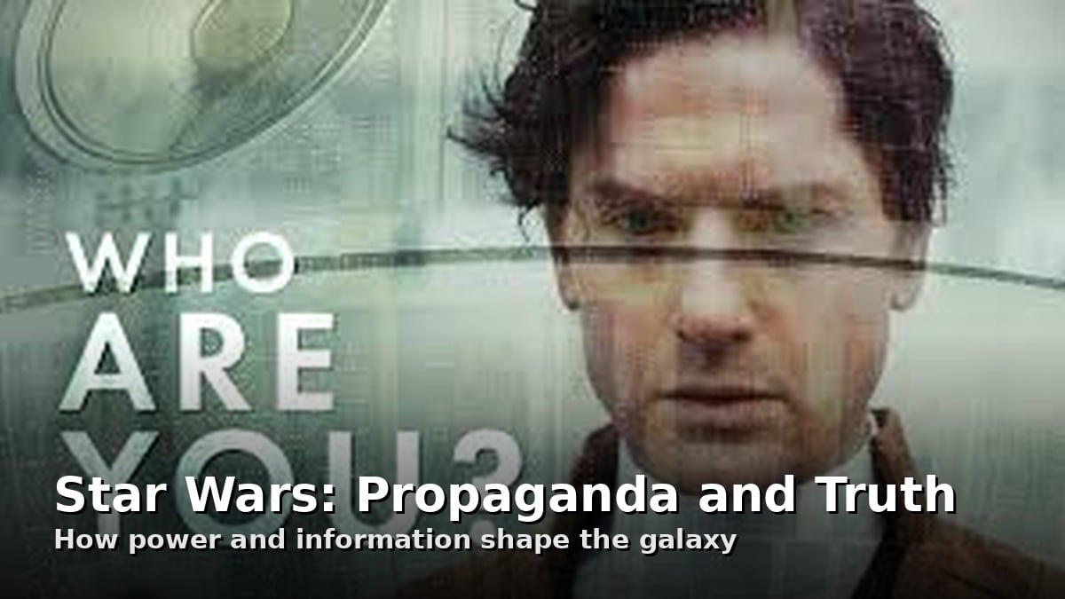 Star Wars Propaganda and Truth video analysis image exploring power and information in the galaxy