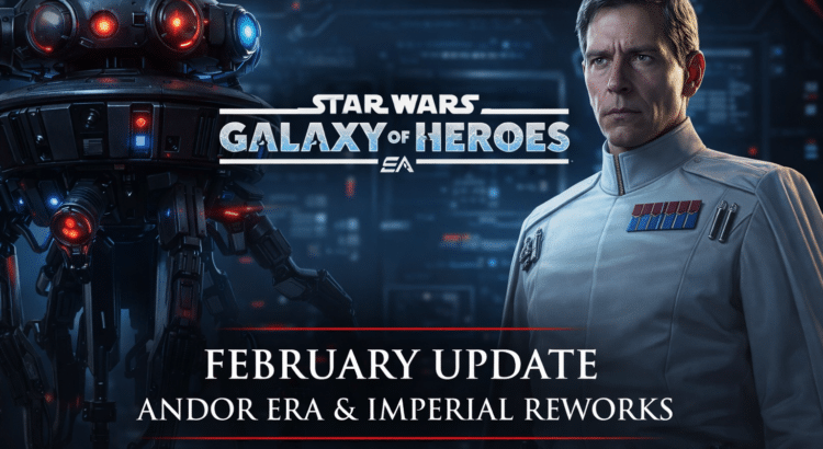 Star Wars Galaxy of Heroes February update banner featuring Imperial Probe Droid and Director Krennic with Andor Era reworks