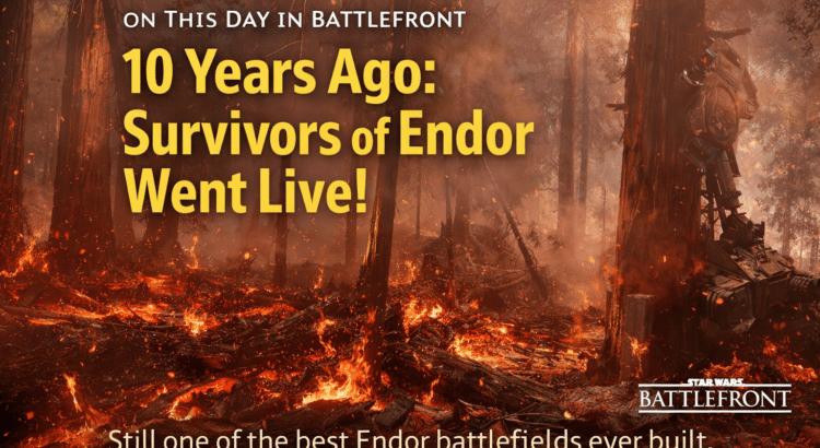 On This Day in Battlefront header image showing a burning Endor forest and the text “10 Years Ago: Survivors of Endor Went Live”