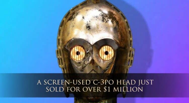 Close-up image of a screen-used C-3PO head with headline text about the prop selling for over 1 million dollars at auction