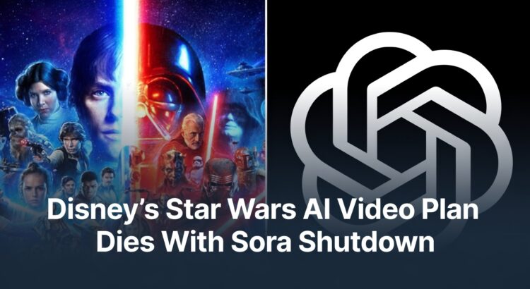 Header image showing Star Wars character collage beside the OpenAI logo with the headline about Disney’s Star Wars AI video plan ending with Sora’s shutdown