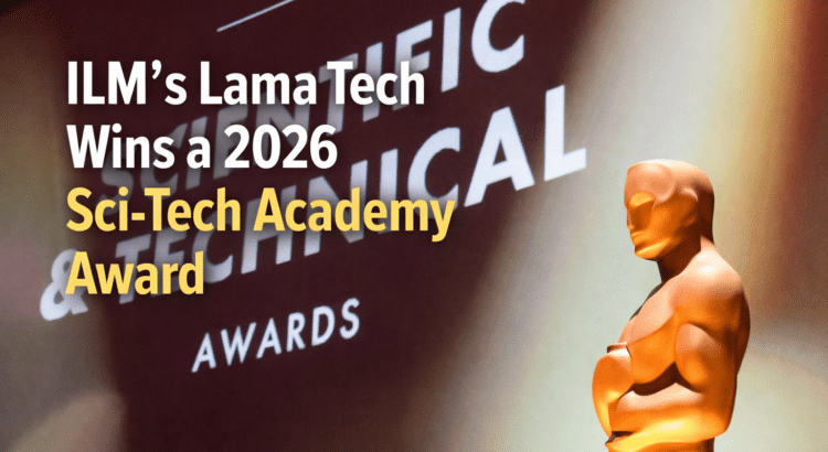 Header image showing the Scientific and Technical Awards stage with text about ILM’s Lama tech winning a 2026 Sci-Tech Academy Award