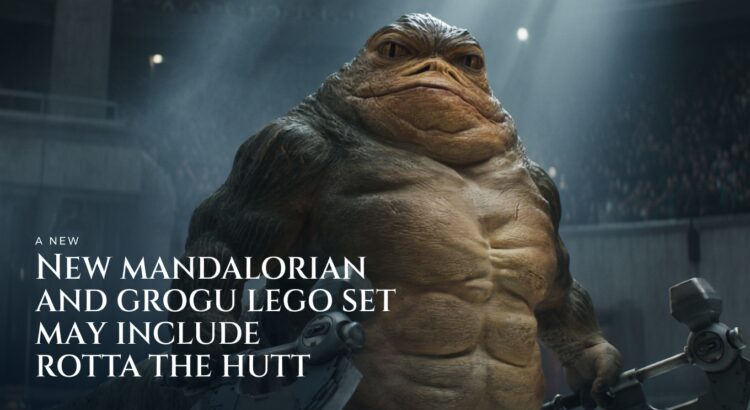 Header image featuring Rotta the Hutt with text about a new Mandalorian and Grogu LEGO set that may include him