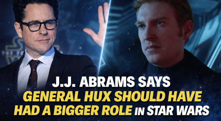 J.J. Abrams and General Hux in a Star Wars themed header image about Abrams saying Hux should have had a bigger role