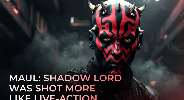 Header image showing Darth Maul with text about Maul Shadow Lord being shot more like live-action